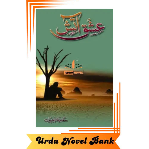 Ishq E Aatish Novel By Sadia Rajpoot 9 Ishq E Aatish Novel By Sadia Rajpoot
